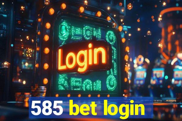 585 bet login